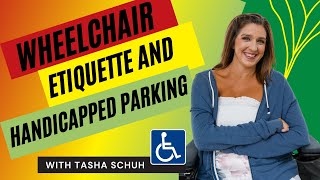 Wheelchair Etiquette and Handicapped Parking