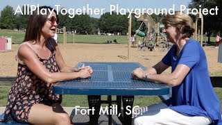 ALL PLAY TOGETHER PLAYGROUND PROJECT FORT MILL
