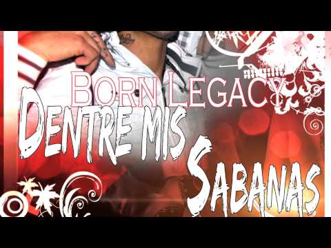 Born Legacy - Dentre Mis Sabanas