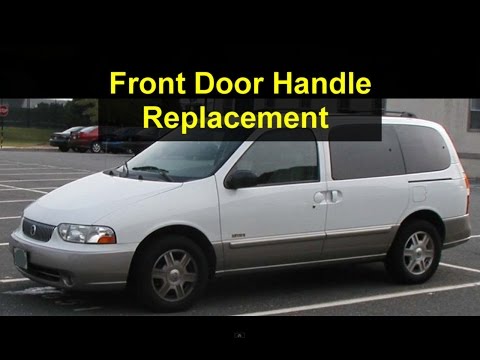 Exterior door handle replacement, Mercury Villager, Nissan Quest – VOTD