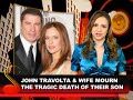 John Travolta, Heartbroken Over Sons Death