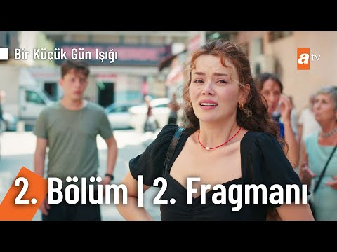 Bir Küçük Gün Işığı 2. Bölüm 2. Fragmanı                                                                                                                                                                                                                  