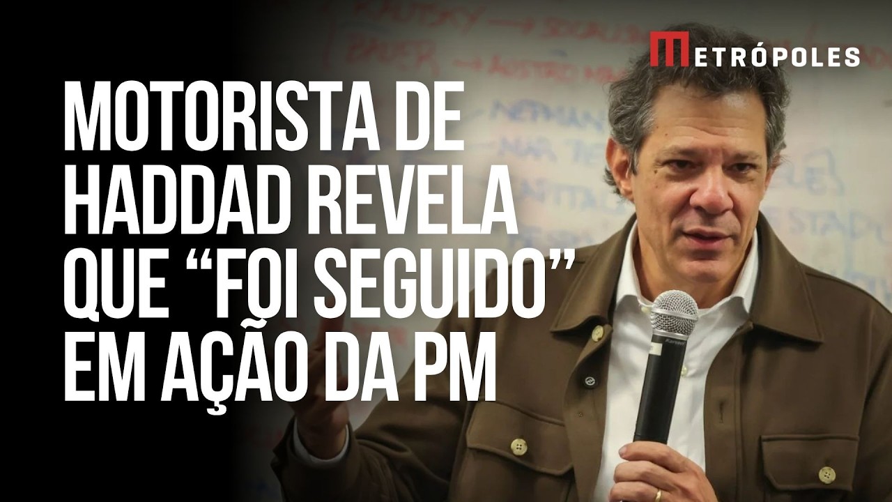 WhatsApp de motorista de Haddad relata detalhes de ação da PM: "Fui seguido"