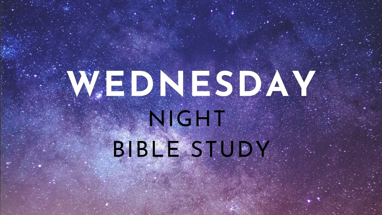 Wednesday Night Bible Study | 11/11/2020