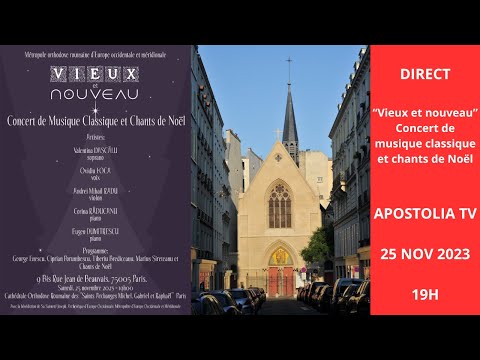 2023.11.25 DIRECT 19H : Concert de muzică clasică și colinde de Crăciun - Catedrala Paris