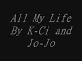 K-Ci and Jo-Jo – All My Life