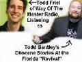 Todd Friel Listens to Todd Bentley Kick People In The Face