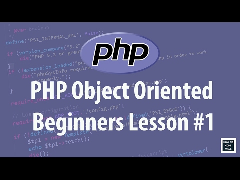 PHP Object Oriented Programming (OOP) For Beginners Lesson 1