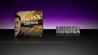 ATB THE DJ 6 - IN THE MIX (Official Minimix HD)