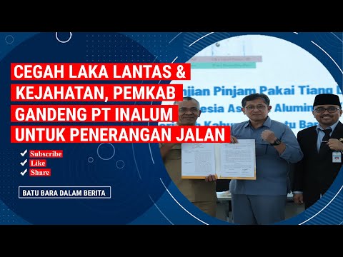 CEGAH AKSI KEJAHATAN, PEMKAB GANDENG PT INALUM UNTUK PENERANGAN JALAN