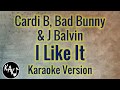 Cardi B, Bad Bunny & J Balvin - I Like It Karaoke Lyrics Instrumental Cover Full Tracks