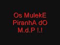 os muleke piranha do m d p   o retorno  