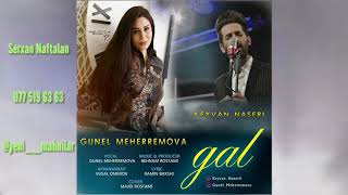 Gunel Meherremova - Gel 2018 | Yeni ( Keyvan Naseri )