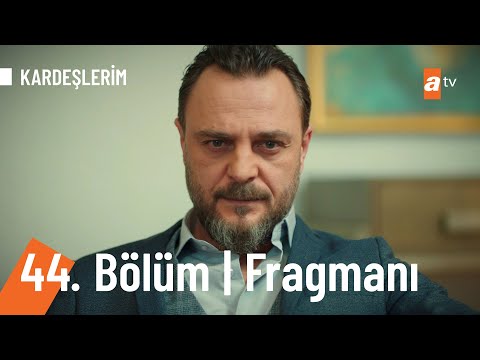 Kardeşlerim 44. Bölüm Fragmanı                                                                                                                                                                                                                            