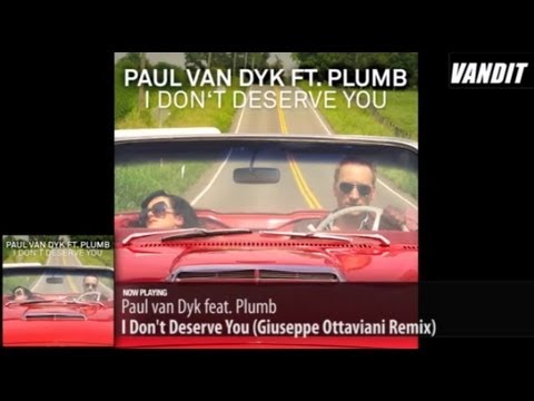 Paul van Dyk feat. Plumb - I Don't Deserve You (Giuseppe Ottaviani Remix)