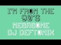 I'm from the 90's - Megagone (Prod. DJ Deftonik)