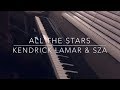 All The Stars - Kendrick Lamar & SZA Piano Cover