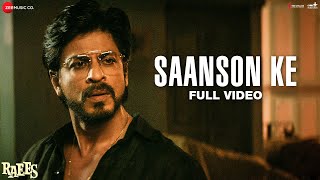 Saanson Ke - Full Video  Raees  Shah Rukh Khan &am