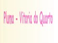 Pluma -Vitória do Quarto
