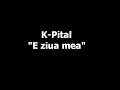 K-Pital - E ziua mea Manele-Gratis.net