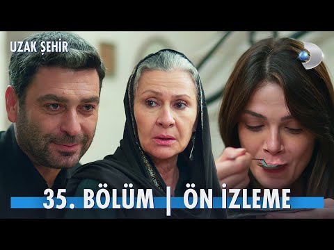 Uzak Şehir 35. Bölüm 3. Fragmanı                                                                                                                                                                                                                          