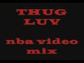 thug luv  nba mix   bone thugs ft  2pac
