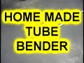 HOME MADE TUBE BENDER