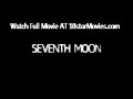 Seventh Moon - Movie Clip