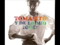 Tomasito - Y de lo mio ¿Que?