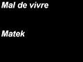 Mal de vivre Matek Mal de vivre Matek
