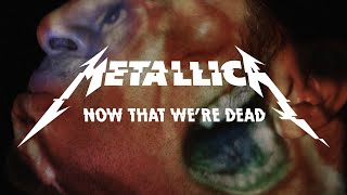 Металлика (Metallica) - Metallica — Now That We’re Dead