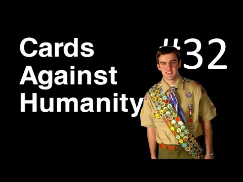 THE BOY SCOUTS OF AMERICA (Cards Against Humanity Ep. 32)