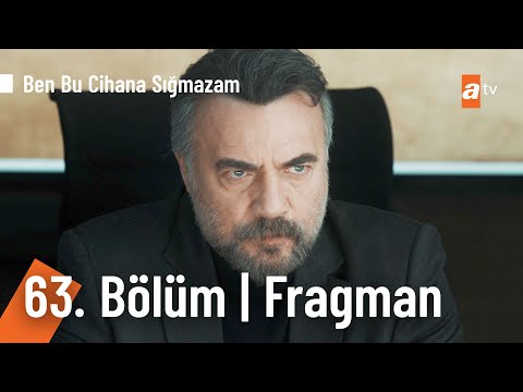 Ben Bu Cihana Sığmazam 63. Bölüm Fragmanı                                                                                                                                                                                                                 