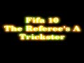 Fifa 10- The Referee's A Trickster Volume 3