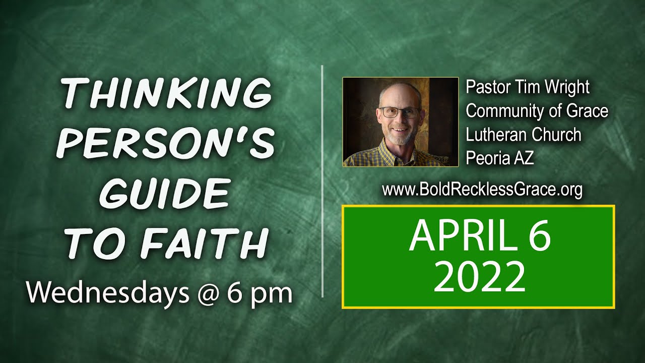 04 06 22 Thinking Person's Guide to Faith