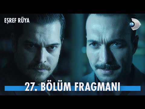 Eşref Rüya 27. Bölüm Fragmanı                                                                                                                                                                                                                             