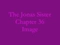 The Jonas Sister- Chapter 36: Image