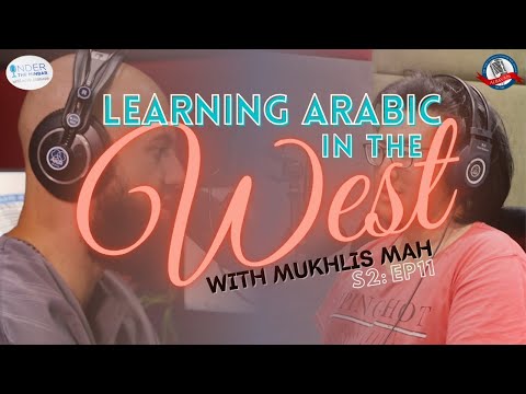 Under The Minbar Season 2 - Episode #11: Learning Arabic in the West with Mukhlis Mah