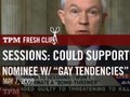 Sessions Could Support Court Nominee with 'Gay Tendencies'