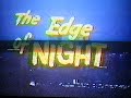 THE EDGE OF NIGHT 1976 Closing Theme aka \"Warmly\" THE EDGE OF NIGHT 1976 Closing Theme aka \"Warmly\"