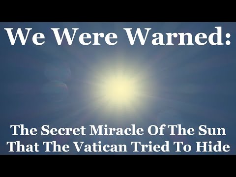 The Secret Miracle Of The Sun That The Vatican Tried To Hide