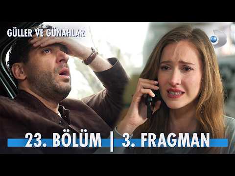 Güller ve Günahlar 23. Bölüm 3. Fragmanı                                                                                                                                                                                                                  