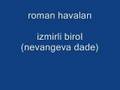 roman havalar� izmirli birol nevangeva dade 