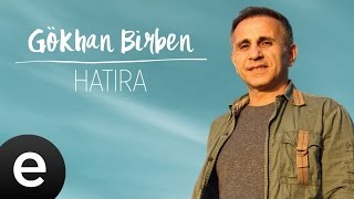 Gökhan Birben - Hatıra - Official Audio #gökhanbirben #yağmurlarınardındakiezgiler - Esen Müzik