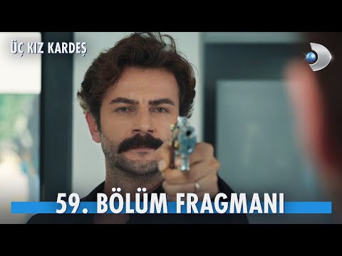 Üç Kız Kardeş 59. Bölüm Fragmanı                                                                                                                                                                                                                          