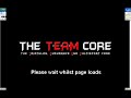The TEAM CORE Intro The TEAM CORE Intro