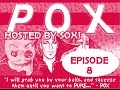 POX, Episode 8: Enter SOX!