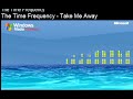 The Time Frequency - Take me Away The Time Frequency - Take me Away Feel free to download this video. Copy this pages' link and goto www.keepvid.com and paste it there, its downloads to your hard-drive. Check my video on how to do this.