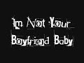 3oh!3 - IM NOT YOUR BOYFRIEND BABY [Lyrics]