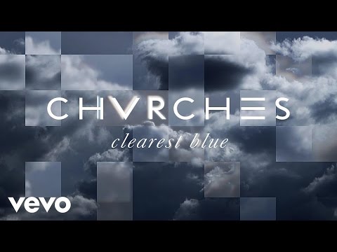 Tekst piosenki Chvrches - Clearest Blue po polsku